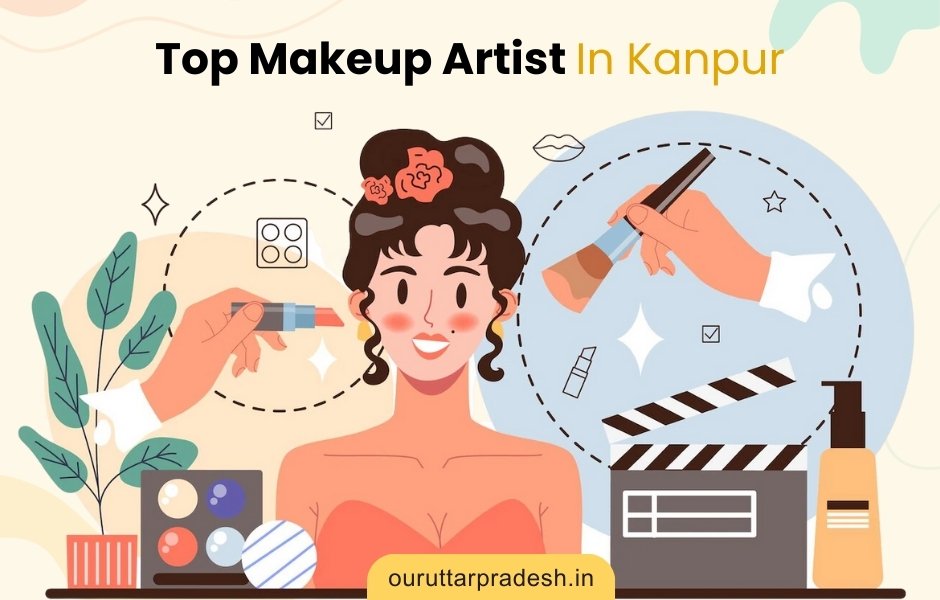 Top Makeup Artist in Kanpur - OurUttarPradesh.in