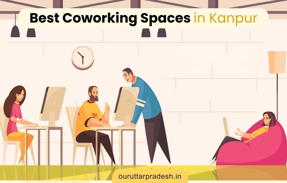 Best Coworking Spaces in Kanpur - OurUttarPradesh.in